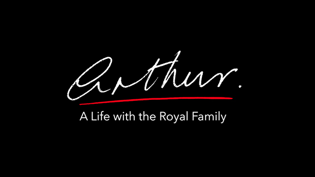 Arthur: A Life With the Royal Family
